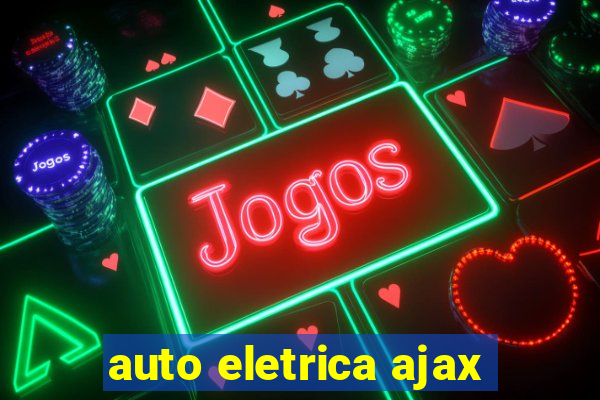 auto eletrica ajax